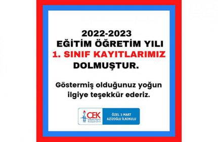 2022 - 2023 EĞİTİM ÖĞRETİM YILI 1. SINIF KAYITLARIMIZ DOLMUŞTUR