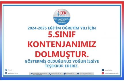 2024-2025 EĞİTİM ÖĞRETİM YILI İÇİN 5. SINIF KONTENJANIMIZ DOLMUŞTUR.